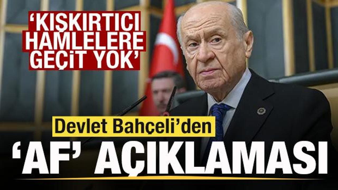 Bahçeli'den son dakika 'Af' açıklaması